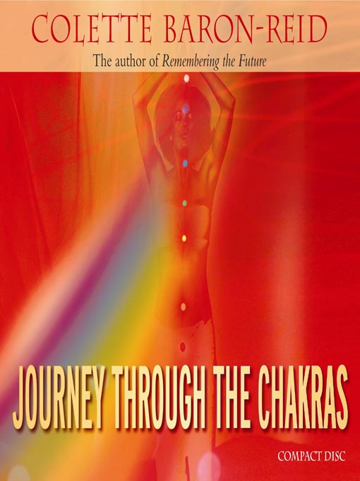 Title details for Journey Through the Chakras by Colette Baron-Reid - Available